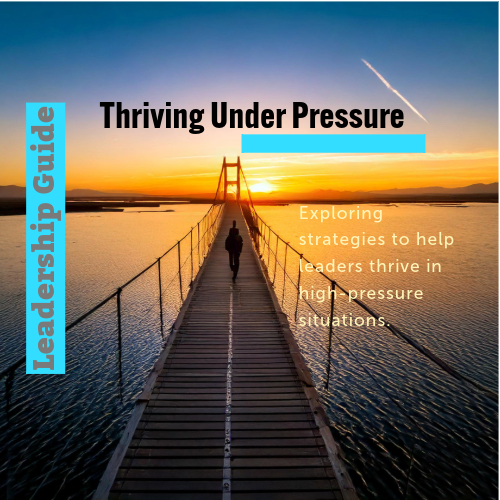 Thriving Under Pressure